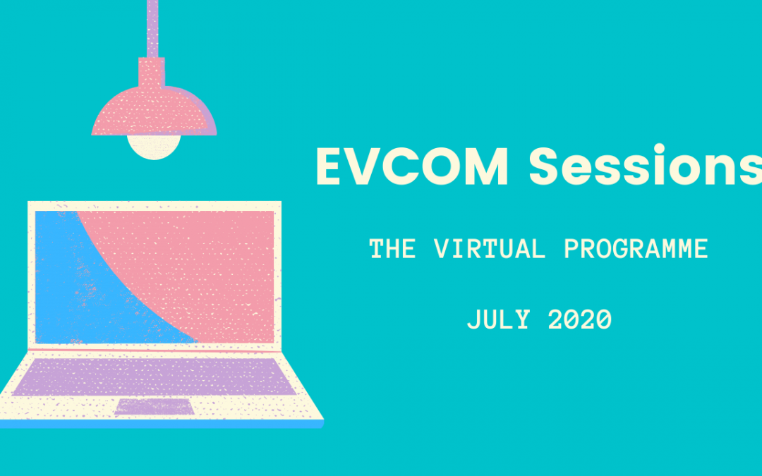 EVCOM Sessions: July Programme Announced