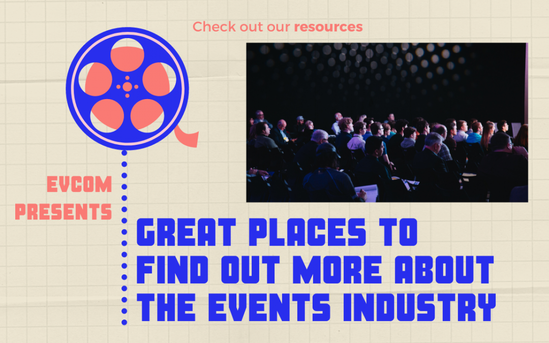 Great Places to Find Out More About the Events Industry