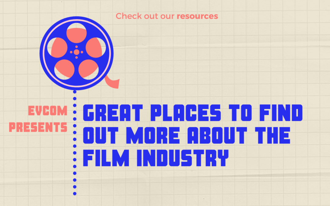 Great Places to Find Out More About the Film Industry