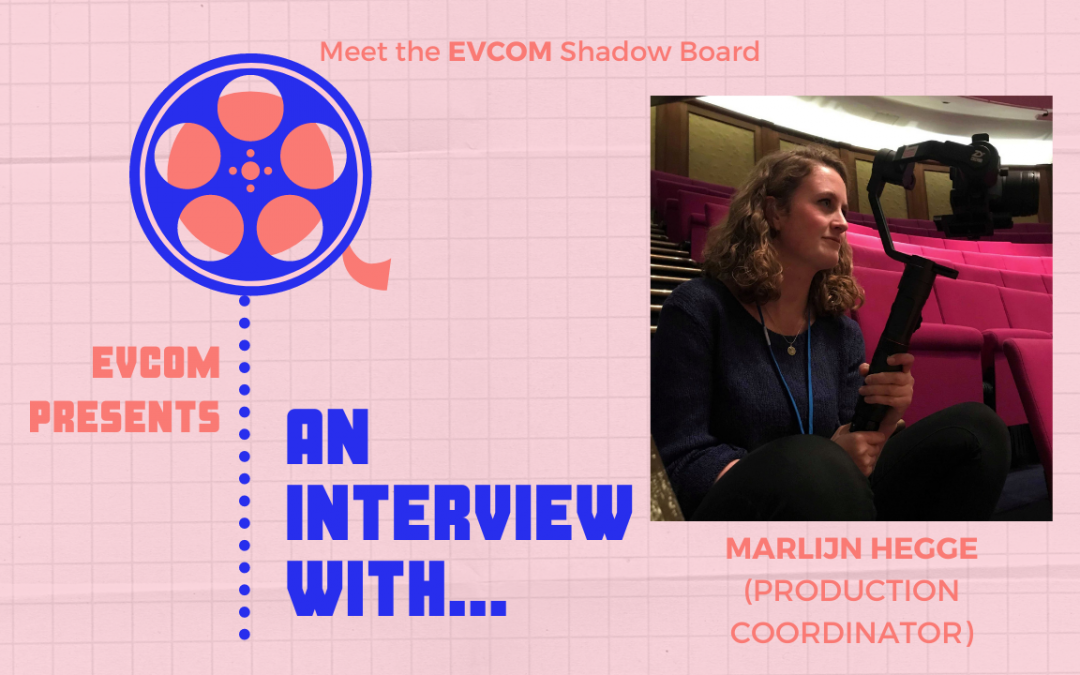 Interview with Marlijn Hegge (Shadow Board Member & Production Coordinator)