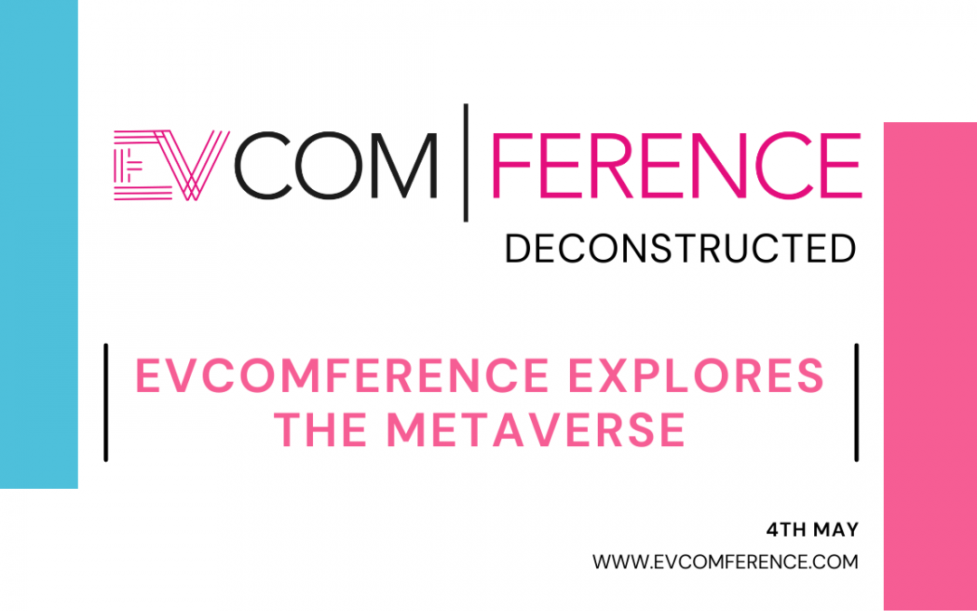 EVCOMference Explores the Metaverse
