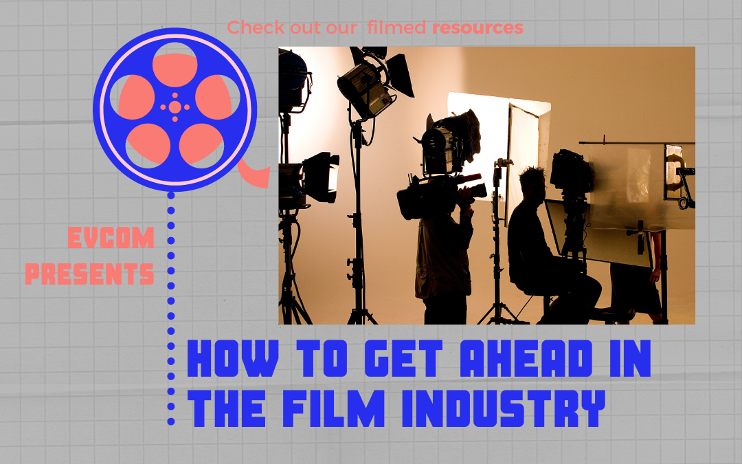 How to Get Ahead in the Film Industry
