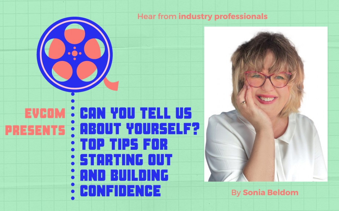 Can You Tell Us About Yourself?: Top Tips for Starting Out and Building Confidence