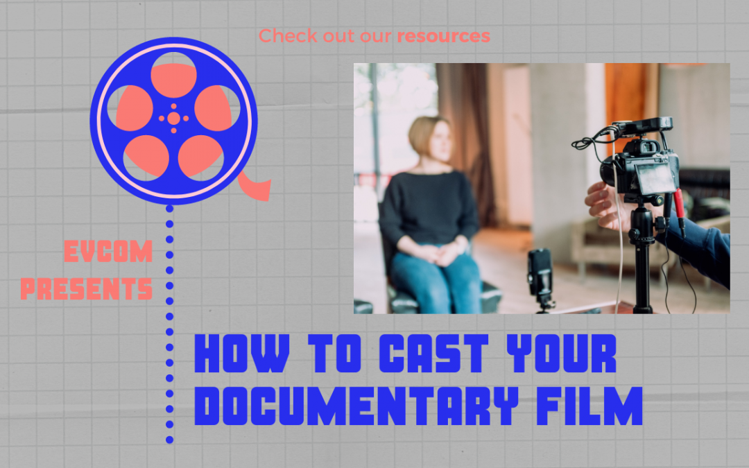 How to Cast Your Documentary Film