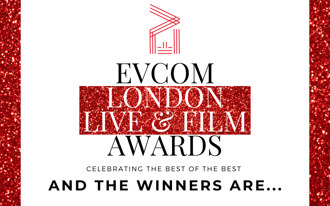 EVCOM London Live and Film Award’s Winners Are Announced at Winter Ceremony