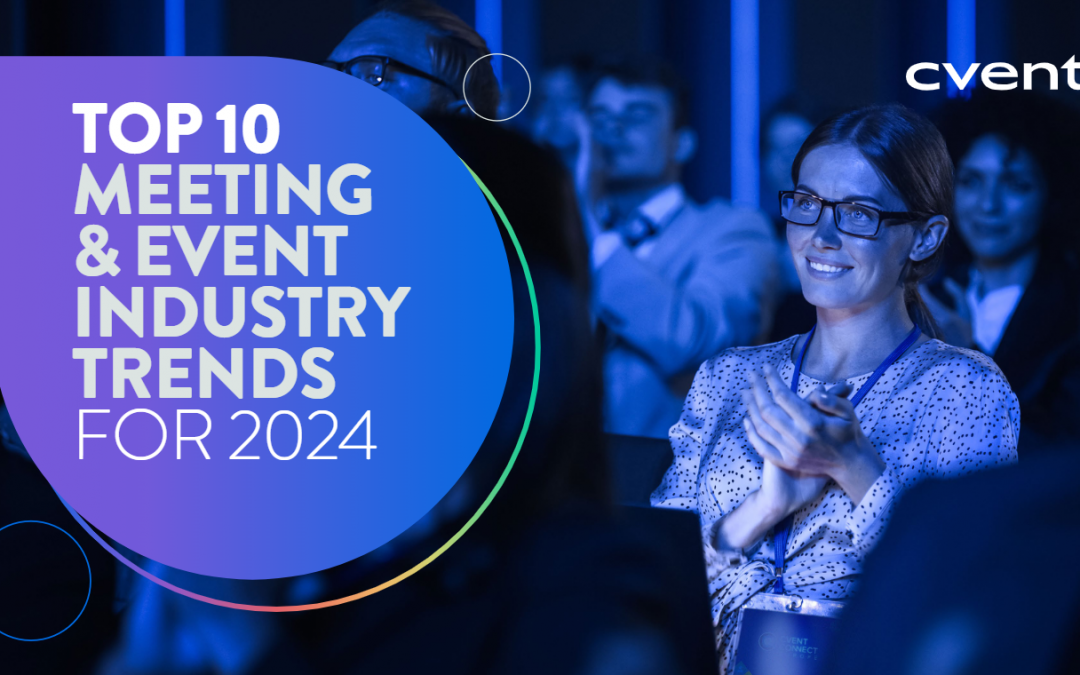Top 10 meetings & event industry trends for 2024 by Cvent