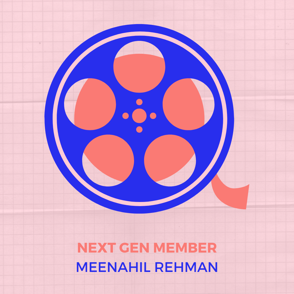 NEXT GEN MEMBER: MEENAHIL REHMAN