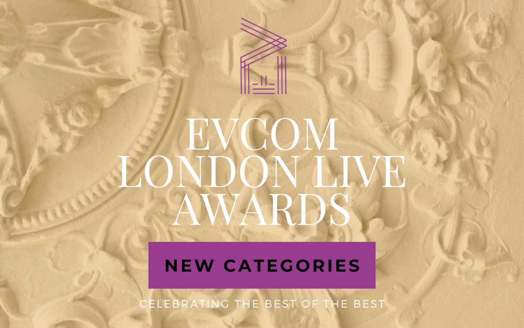 EVCOM LONDON LIVE AWARDS ANNOUNCES NEW AGENCY-FOCUSED CATEGORIES